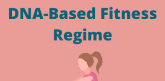 DNA Based Fitness Regime- What You Need to Know? DNA-based fitness