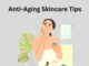 A Guide to Anti-Aging Skincare Tips Anti-Aging-Skincare-Tips