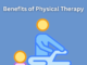 What Are the Benefits of Physical Therapy? Benefits of Physical Therapy