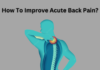 How to Get Acute Back Pain Relief? How to Get Back Pain Relief?
