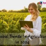 Top Global Trends in Agriculture in 2024 Global Trends in Agriculture