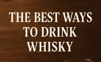 What are the best ways to drink whisky? Best Ways to Drink Whisky