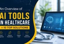 An Overview of AI Tools in Healthcare + 10 Top Solutions An Overview of AI Tools in Healthcare + 10 Top Solutions