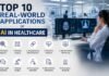 Top 10 Real-World Applications of AI in Healthcare Top 10 Real-World Applications of AI in Healthcare